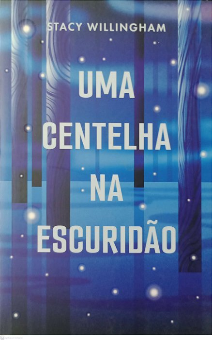 Livro Uma Centelha na Escuridão Autor Willingham, Stacy (2022) [seminovo]