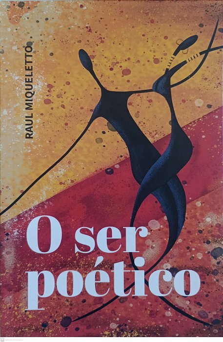 Livro o Ser Poético Autor Miqueletto, Raul (2021) [seminovo]