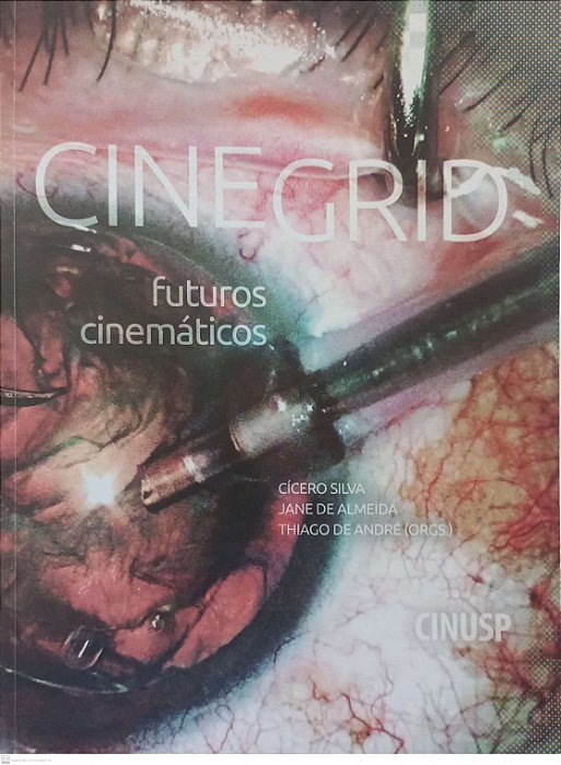 Livro Cinegrid: Futuros Cinemáticos Autor Silva (org.), Cícero (2016) [usado]