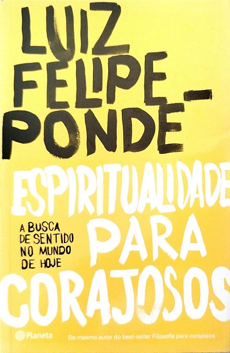 Livro Espiritualidade para Corajosos Autor Pondé, Luiz Felipe (2018) [seminovo]