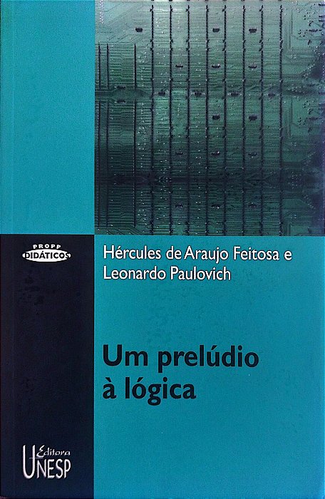 Livro um Prelúdio À Lógica Autor Feitosa, Hércules de Araujo (2005) [seminovo]