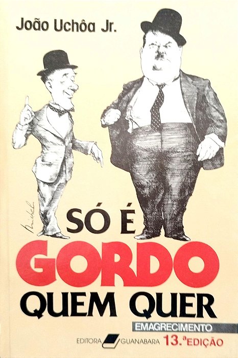 Livro Só é Gordo Quem Quer Autor Jr., João Uchôa (1986) [usado]