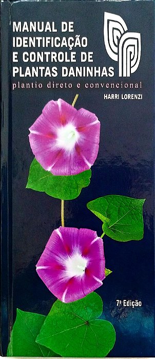 Livro Manual de Identificação e Controle de Plantas Daninhas: Plantio Direto e Convencional Autor Lorenzi, Harri (2014) [seminovo]