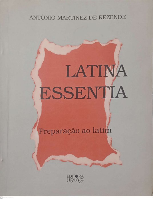 Livro Latina Essentia - Preparação a o Latim Autor Rezende, Antônio Martinez de (1993) [usado]