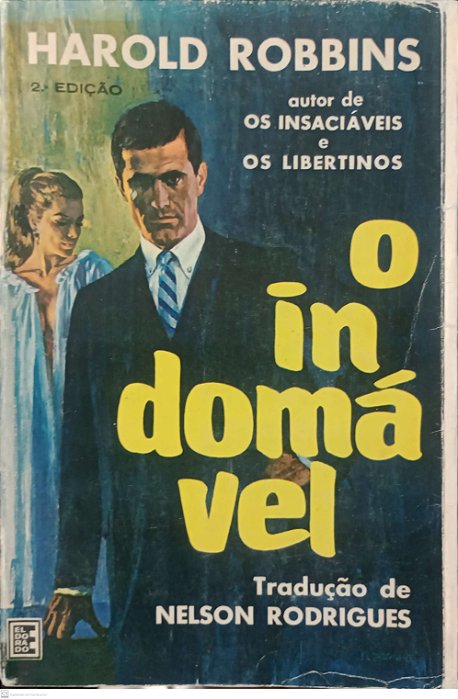 Livro o Indomável Autor Robbins, Harold (1968) [usado]