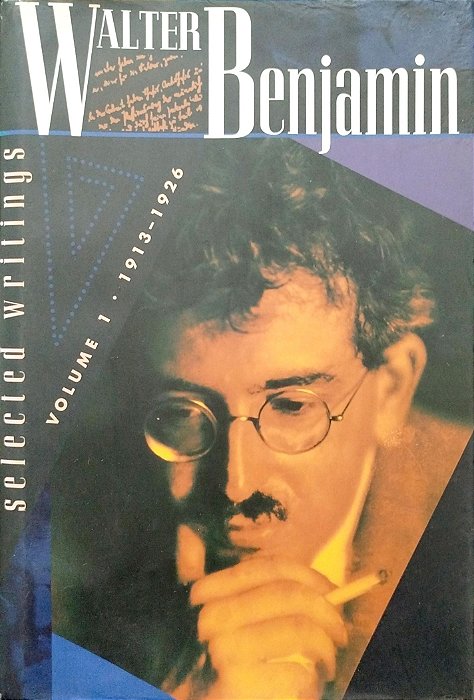 Livro Walter Benjamin Selected Writings Volume 1 1913-1926 Autor Bejamin, Walter (1997) [usado]