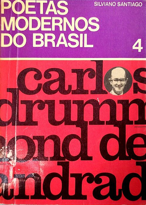 Livro Carlos Drummond de Andrade - Poetas Modernos do Brasil 4 Autor Santiago, Silviano (1976) [usado]