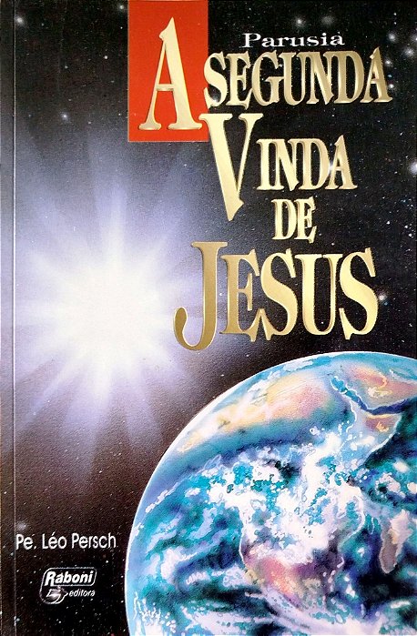Livro Parusia: a Segunda Vinda de Jesus Autor Persch, Pe. Léo (1995) [usado]