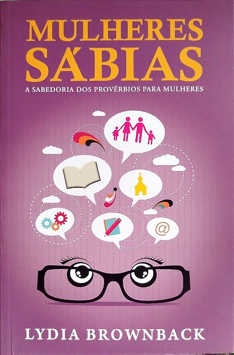Livro Mulheres Sábias Autor Brownback, Lydia (2013) [seminovo]