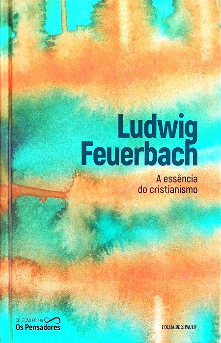 Livro a Essência do Cristianismo Autor Feuerbach, Ludwig (2022) [seminovo]
