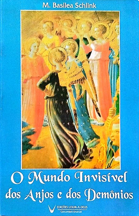 Livro o Mundo Invisível dos Anjos e dos Demônios Autor Schlink, M. Basilea (1993) [usado]