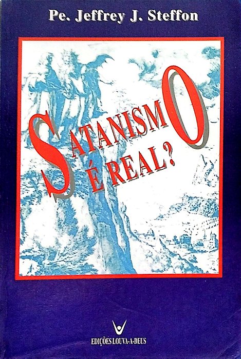 Livro Satanismo é Real? Autor Steffon, Pe. Jeffrey (1994) [usado]