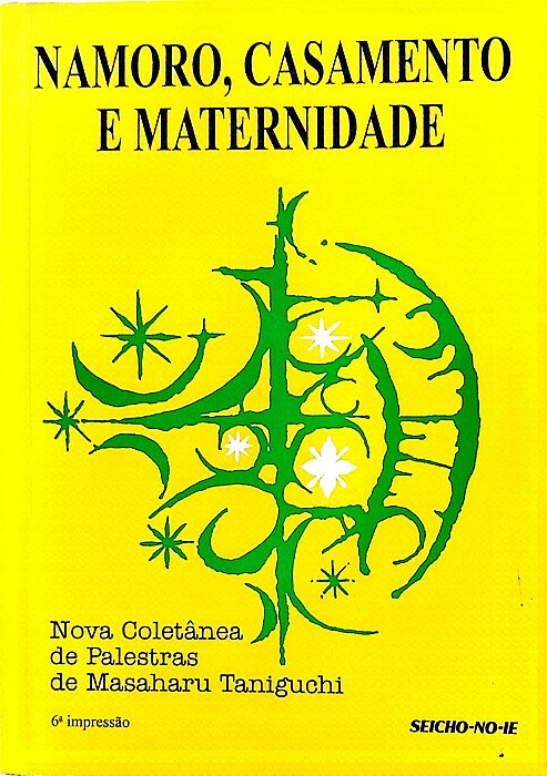 Livro Namoro, Casamento e Maternidade Autor Taniguchi, Masaharu (2008) [seminovo]