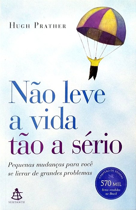 Livro Não Leve a Vida Tão a Sério Autor Prather, Hugh (2014) [seminovo]