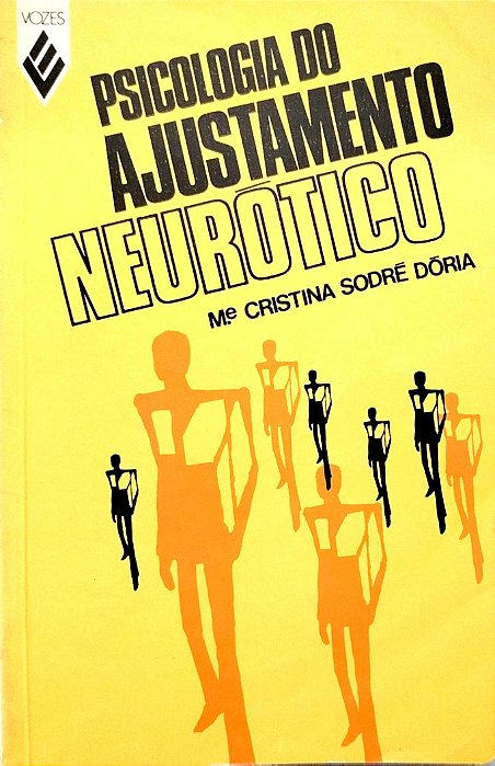 Livro Psicologia do Ajustamento Neurótico Autor Dória, Me.cristina Sodré (1983) [usado]