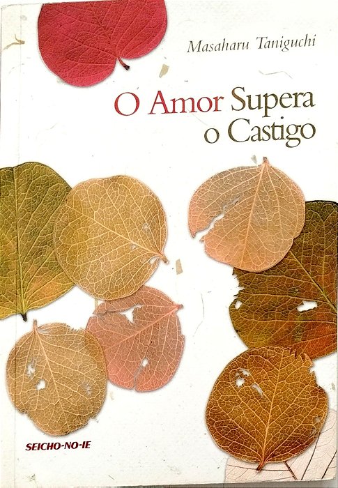 Livro o Amor Supera o Castigo Autor Taniguchi, Masaharu (2005) [seminovo]