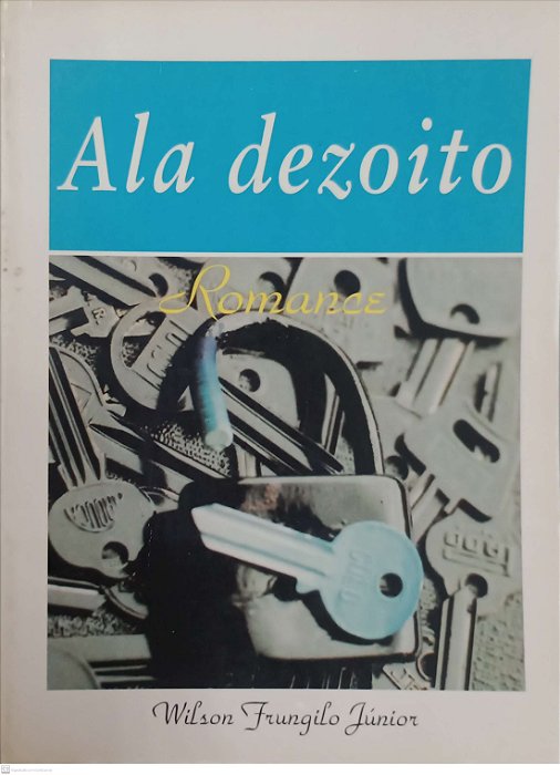 Livro Ala Dezoito Autor Júnior, Wilson Frungilo (1994) [usado]