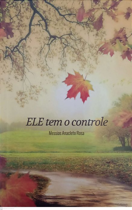 Livro Ele Tem o Controle Autor Rosa, Messias Anacleto (2012) [seminovo]