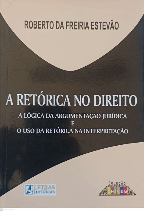 Livro a Retórica no Direito Autor Estevão, Roberto da Freiria (2010) [usado]