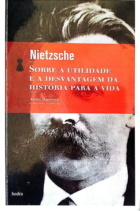 Livro sobre a Utilidade e a Desvantagem da História para a Vida Autor Nietzsche, Friedrich W. (2017) [seminovo]