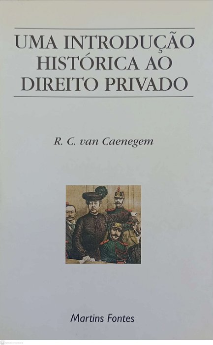 Livro Uma Introdução Histórica ao Direito Privado Autor Caenegem, R.c. Van (2000) [usado]
