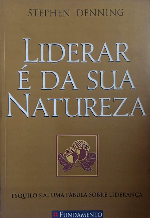 Livro Liderar é da sua Natureza Autor Denning, Stephen (2006) [usado]