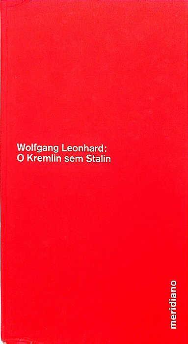 Livro o Kremlin sem Stalin Autor Leonhard, Wolfgang [usado]