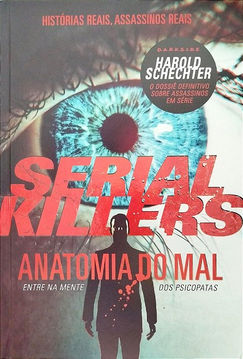 Livro Serial Killers: Anatomia do Mal Autor Schechter, Harold (2013) [seminovo]