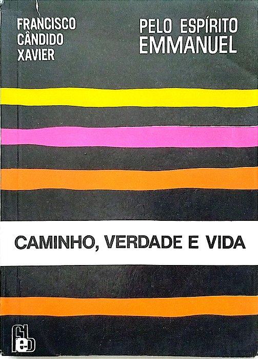 Livro Caminho, Verdade e Vida Autor Xavier, Francisco Cândido (1997) [usado]