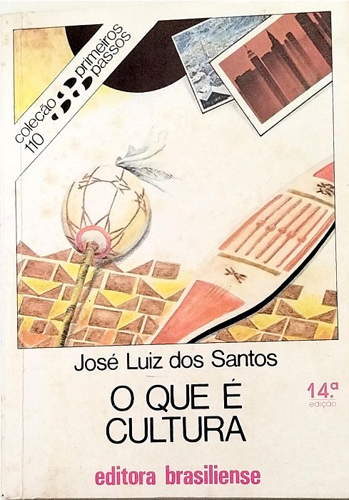 Livro o que é Cultura - Primeiros Passos 110 Autor Santos, José Luiz dos (1994) [usado]