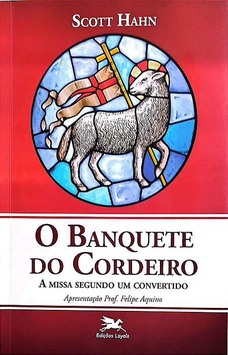 Livro o Banquete do Cordeiro Autor Hahn, Scott (2014) [seminovo]