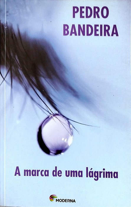 Livro a Marca de Uma Lágrima Autor Bandeira, Pedro (2010) [seminovo]