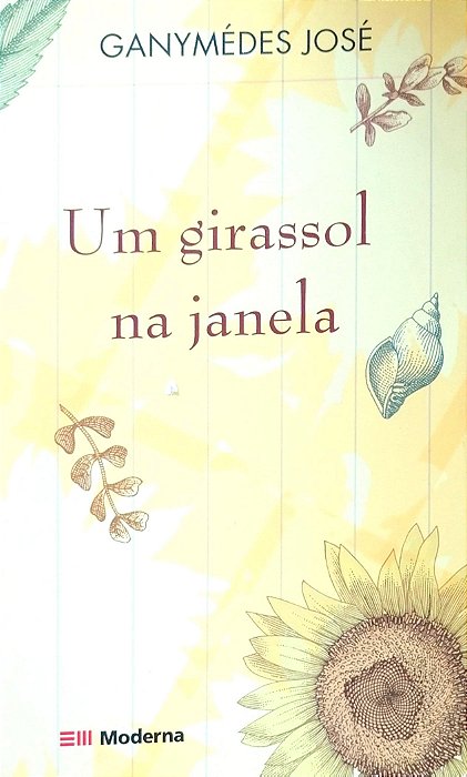 Livro um Girassol na Janela Autor José, Ganymédes (2003) [seminovo]