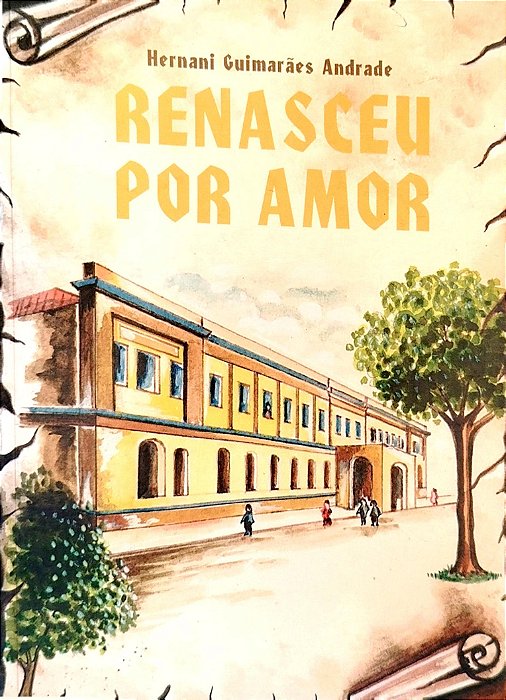 Livro Renasceu por Amor Autor Andrade, Hernani Guimarães (1994) [seminovo]