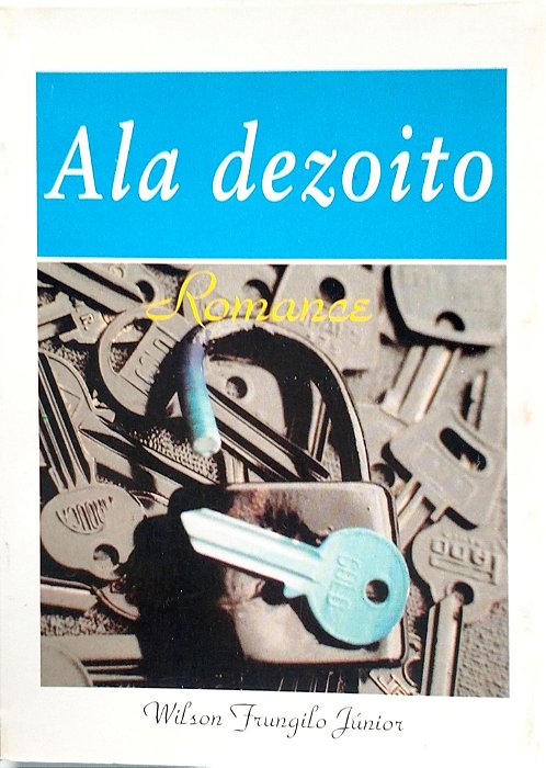 Livro Ala Dezoito Autor Júnior, Wilson Frungilo (1994) [usado]