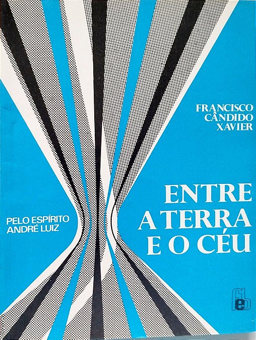 Livro entre a Terra e o Céu Autor Xavier, Francisco Cândido (1990) [usado]