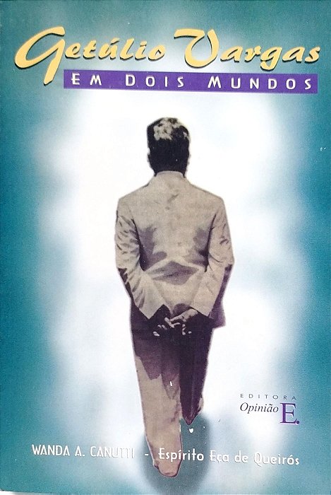 Livro Getúlio Vargas em Dois Mundos Autor Canutti, Wanda A. (1998) [usado]