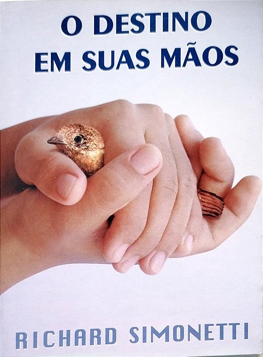 Livro o Destino em suas Mãos Autor Simonetti, Richard (1998) [usado]