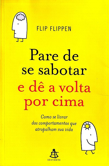Livro Pare de Se Sabotar e Dê a Volta por Cima Autor Flippen, Flip (2010) [seminovo]