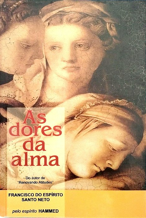 Livro as Dores da Alma Autor Neto, Francisco do Espírito Santo (1998) [usado]