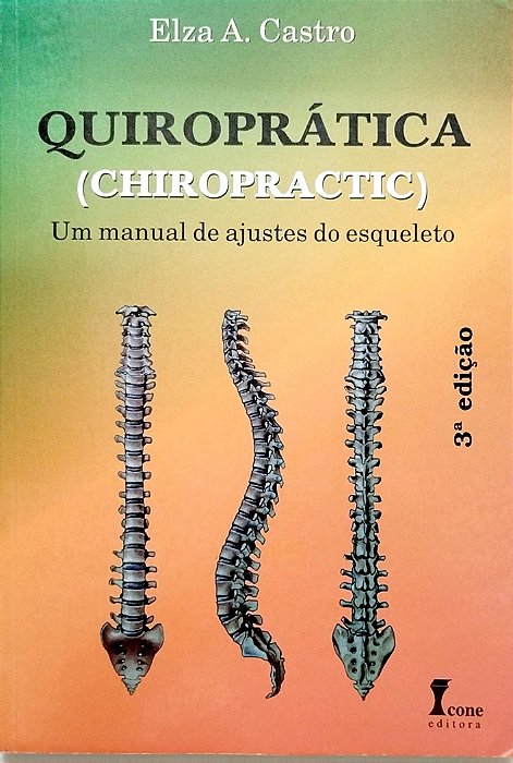 Livro Quiroprática Autor Castro, Elza A. (2008) [seminovo]