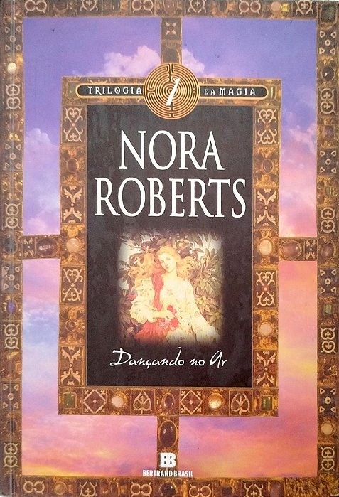 Livro Dançando no Ar - Trilogia da Magia 1 Autor Roberts, Nora (2005) [seminovo]