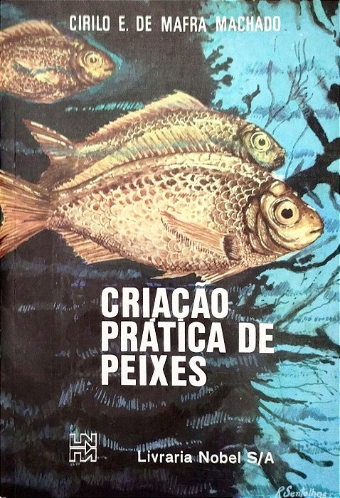 Livro Criação Prática de Peixes Autor Machado, Cirilo E. de Mafra (1986) [usado]