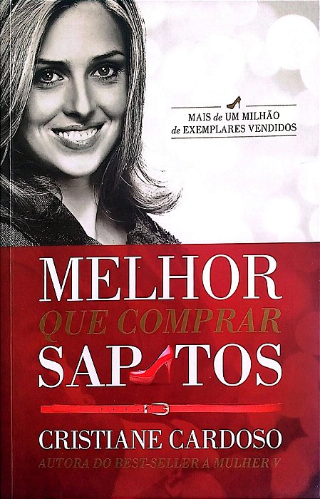 Livro Melhor que Comprar Sapatos Autor Cardoso, Cristiane (2013) [seminovo]