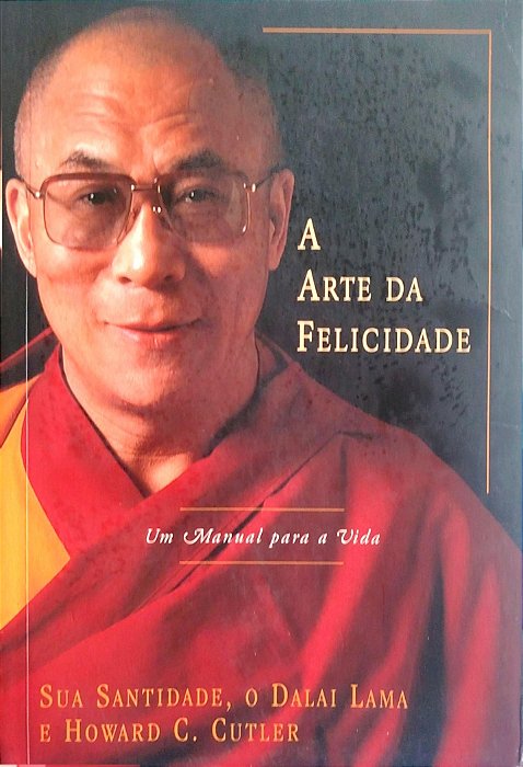 Livro a Arte da Felicidade Autor Lama, Dalai (2000) [usado]
