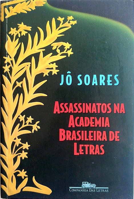 Livro Assassinatos na Academia Brasileira de Letras Autor Soares, Jô (2005) [seminovo]
