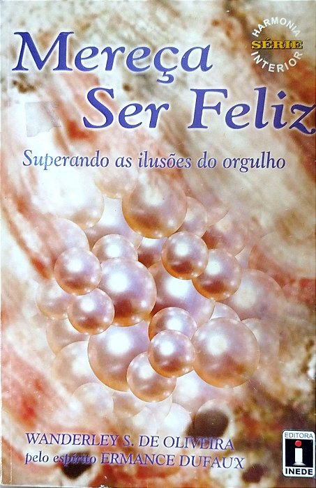 Livro Mereça Ser Feliz Autor Oliveira, Wanderley S. de (2004) [usado]