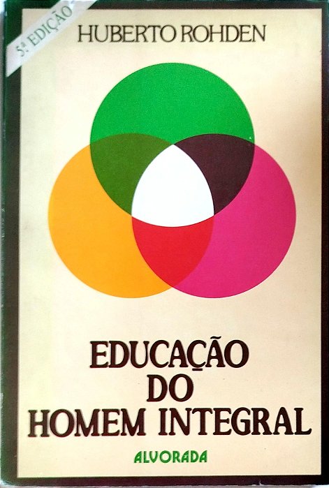 Livro Educação do Homem Integral Autor Rohden, Huberto [usado]