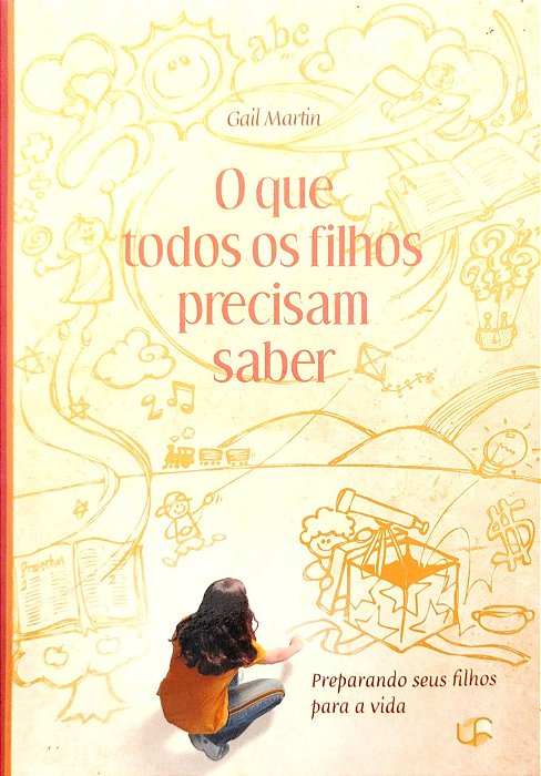 Livro o que Todos os Filhos Precisam Saber Autor Martin, Gail (2006) [seminovo]