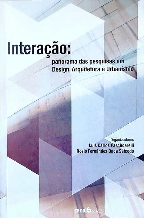 Livro Interação - Panorama das Pesquisas em Design, Arquitetura e Urbanismo Autor Paschoarelli (org.), Luis Carlos (2015) [usado]
